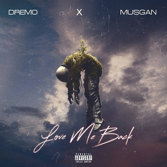 Dremo – Love Me Back ft. Musgan