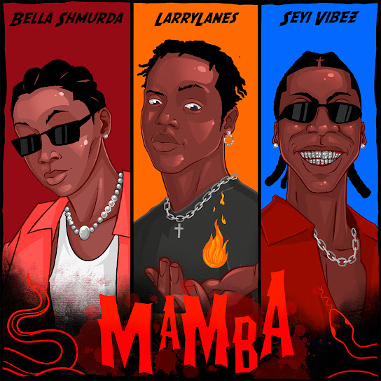 Larrylanes – Mamba ft Seyi Vibez & Bella Shmurda