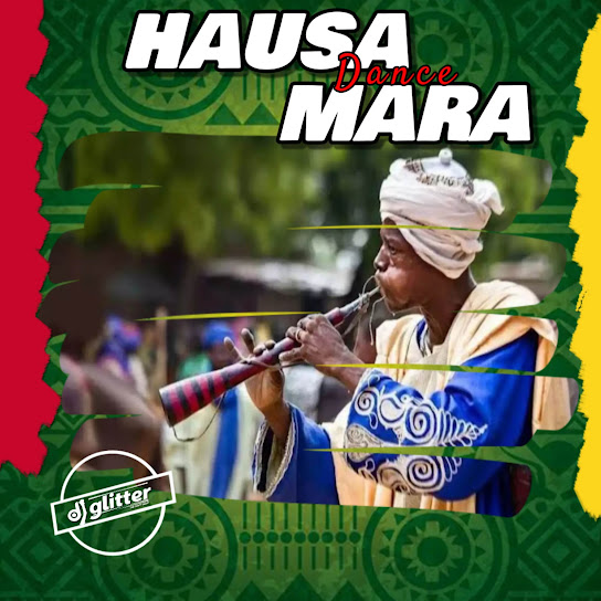 DJ Glitter – Hausa Mara Dance