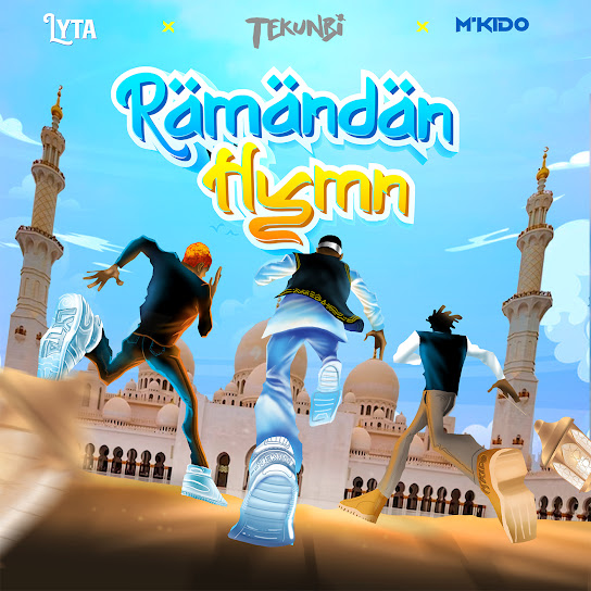 Lyta – Ramadan Hymn ft. Tekunbi & M’kido