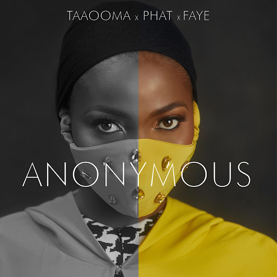 TAAOOMA – Anonymous Ft. Faye & Phat