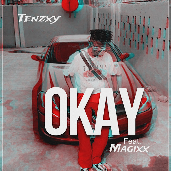 Tenzxy – Okay ft. Magixx