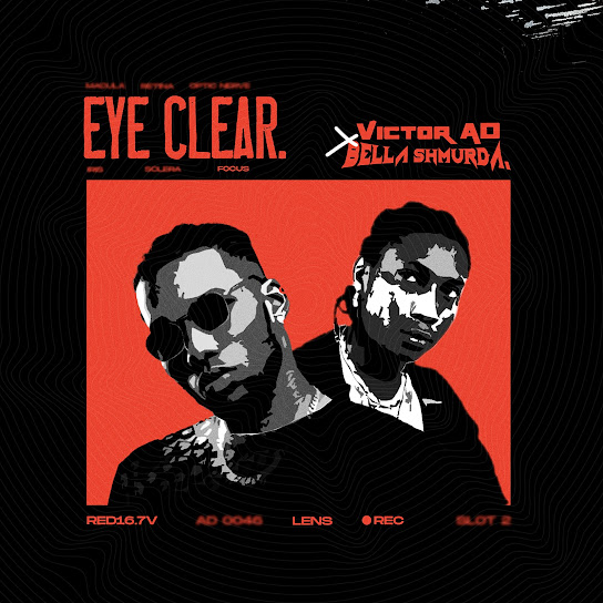 Victor AD – Eye Clear ft. Bella Shmurda