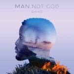 Chike Man Not God Lyrics