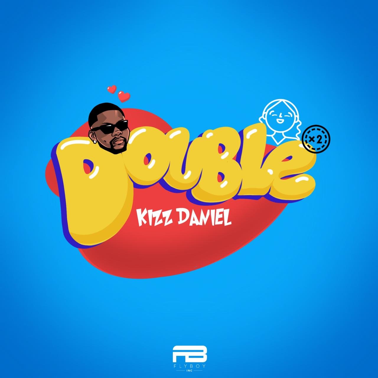 Double Lyrics by Kizz Daniel