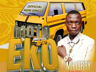 LISTEN: Mr Lerry Delivers New Song “Moto Eko”