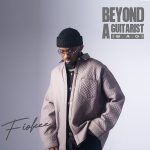 Fiokee Delivers “Beyond A Guitarist” Album