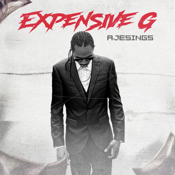 Ajesings – Expensive G