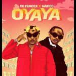 Fik Fameica – Oyaya ft. Marioo