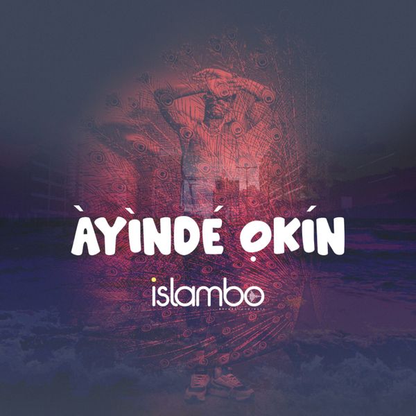 Islambo – Ayinde Okin