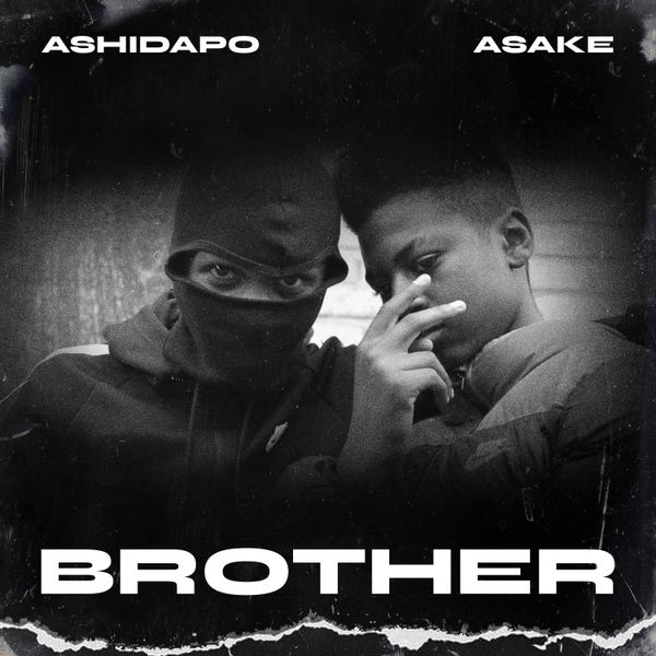 Ashidapo - BROTHER ft. Asake