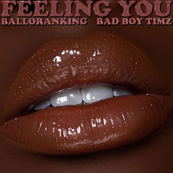 Balloranking – Feeling You Ft. Bad Boy Timz