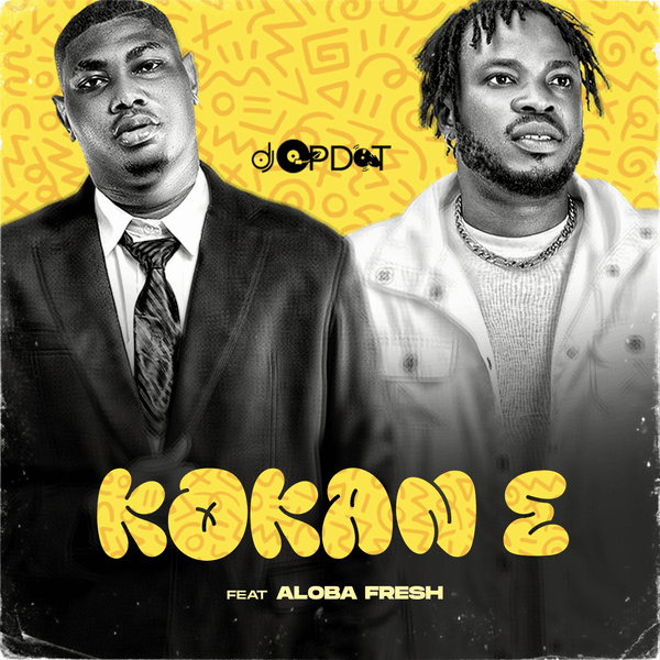 DJ OP Dot – Kokan E Ft. Aloba Fresh