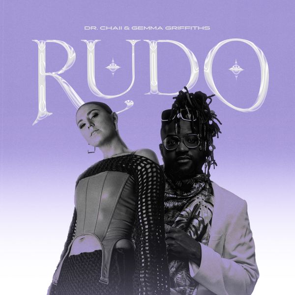 Dr. Chaii – Rudo Ft. Gemma Griffiths