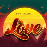 Jay Melody - In Love