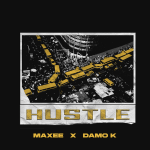 Maxee - Hustle Ft. Damo K