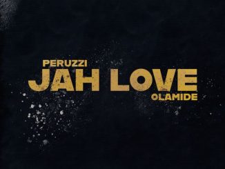 Peruzzi - Jah Love ft. Olamide