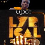 Qdot – Lyrical