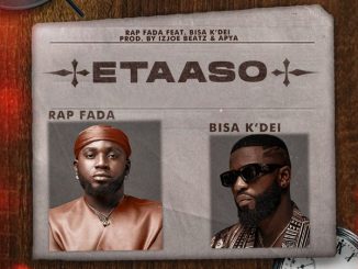 Rap Fada - Etaaso Ft. Bisa K'dei