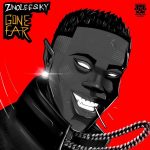 Zinoleesky – Gone Far